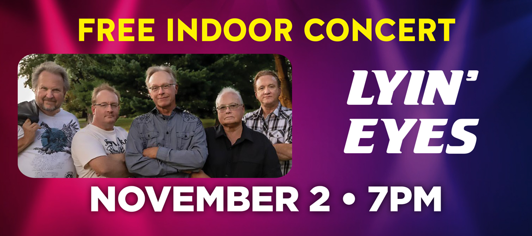 Lyin' Eyes Free Indoor Concert