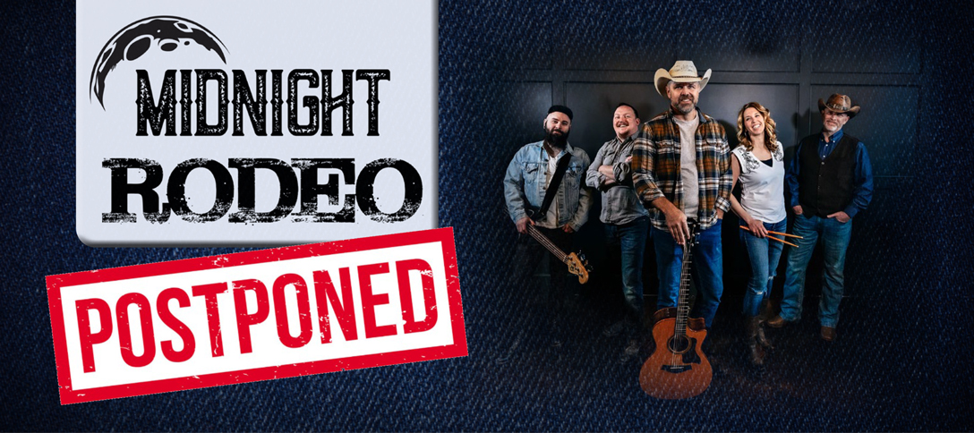 Midnight Rodeo Postponed